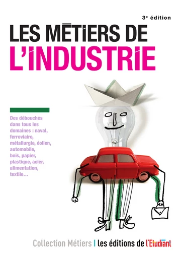 Les Métiers de l'industrie - Éleonore de Vaumas - L'Etudiant Éditions