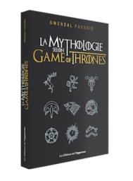 La Mythologie selon Game of Thrones