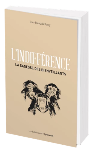 L'INDIFFÉRENCE -  - Les Éditions de l'Opportun