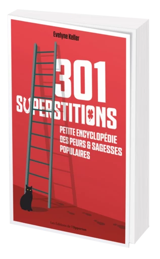 301 SUPERSTITIONS  -  - Les Éditions de l'Opportun