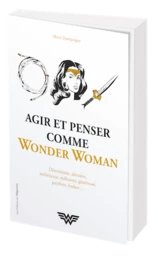 AGIR ET PENSER COMME WONDER WOMAN