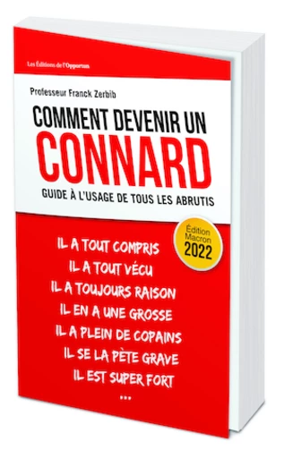 COMMENT DEVENIR UN CONNARD  - Franck ZERBIB - Les Éditions de l'Opportun