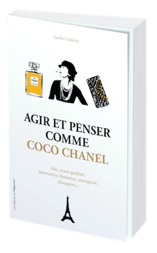 AGIR ET PENSER COCO CHANEL - Aurélie GODEFROY - Les Éditions de l'Opportun