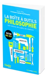 PHILOSOPHIE - LA BOÎTE À OUTILS Edition bac 2021