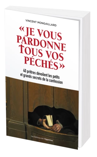 JE VOUS PARDONNE TOUS VOS PÉCHÉS - Vincent MONGAILLARD - Les Éditions de l'Opportun