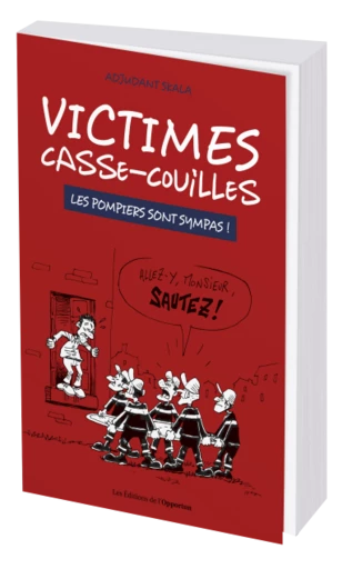 VICTIMES CASSE-COUILLES - Adjudant SKALA - Les Éditions de l'Opportun