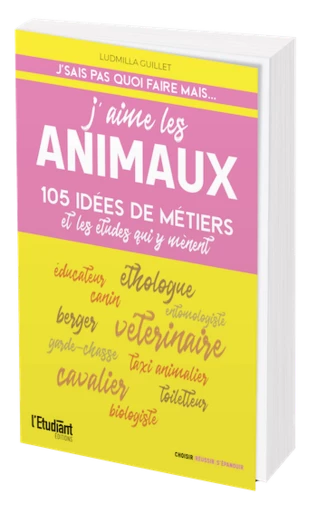 J'AIME LES ANIMAUX - Ludmilla Guillet - L'Etudiant Éditions