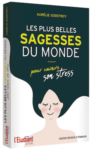 LES PLUS BELLES SAGESSES DU MONDE  - Aurélie GODEFROY - L'Etudiant Éditions