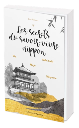 Les secrets du savoir-vivre nippon - June Fujiwara - Les Éditions de l'Opportun