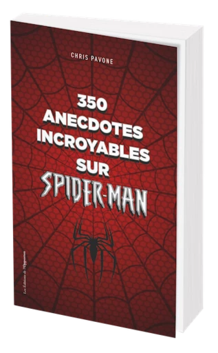 350 anecdotes incroyables sur Spider-man - Chris PAVONE - Les Éditions de l'Opportun