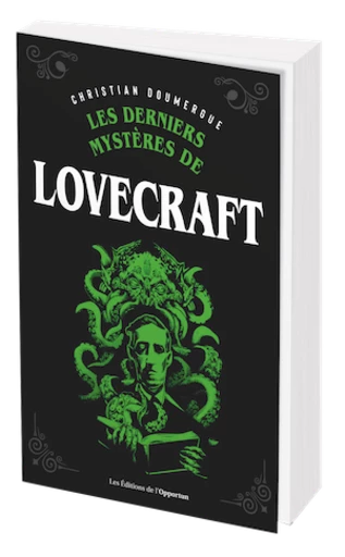 LES DERNIERS MYSTÈRES DE LOVECRAFT - Christian  DOUMERGUE - Les Éditions de l'Opportun