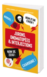 Jurons, onomatopées & interjections