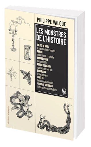 Les Monstres de l'Histoire - Philippe VALODE - Les Éditions de l'Opportun