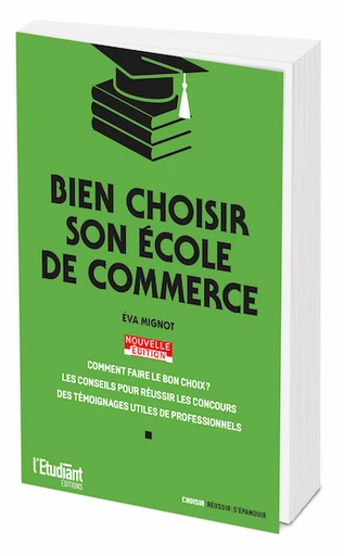 Bien choisir son école de commerce - Eva Mignot - L'Etudiant Éditions