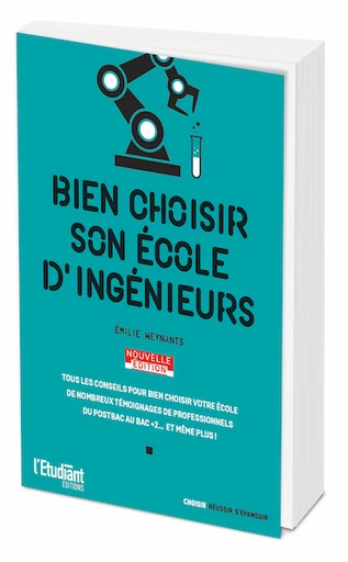 Bien choisir son école d'ingénieurs - Émilie Weynants - L'Etudiant Éditions