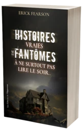 Histoires vraies de fantômes à ne surtout pas lire le soir