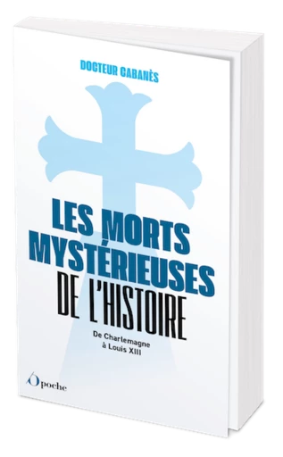 Les morts mystérieuses de l'histoire - volume 1 - Augustin CABANES - Les Éditions de l'Opportun