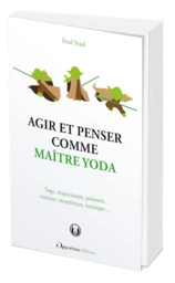 Agir et penser comme Maître Yoda 