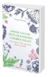 Grosse légume, reine des pommes et herbes folles