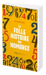 La folle histoire des nombres