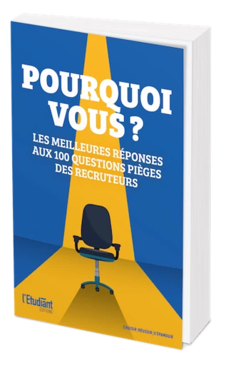 Pourquoi Vous ? Les meilleures réponses aux 100 questions pièges des recruteurs - Céline Manceau - L'Etudiant Éditions