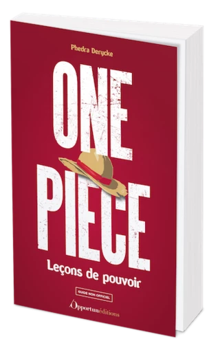 One Piece : Leçons de pouvoir - Phedra Derycke - Les Éditions de l'Opportun