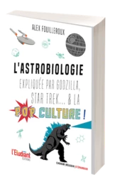 L'astrobiologie expliquée par Godzilla, Star Trek... & la pop culture !