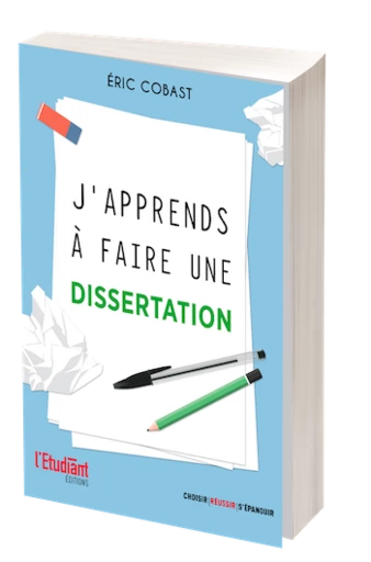 J'apprends à faire une dissertation - Éric Cobast - L'Etudiant Éditions