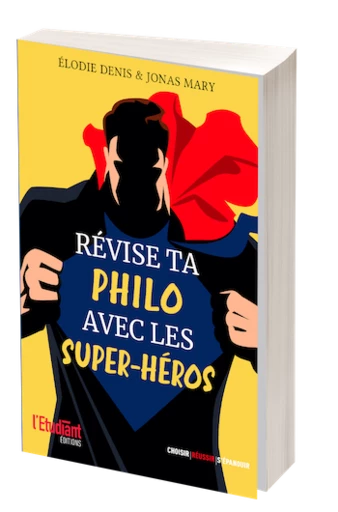 Révise ta philo avec les super-héros ! - Jonas MARY - L'Etudiant Éditions