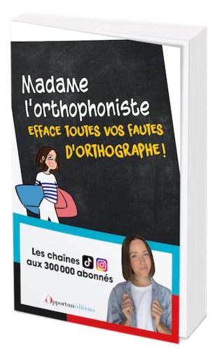 Madame l'orthophoniste efface vos fautes d'orthographe ! -  Madame l'orthophoniste - Les Éditions de l'Opportun