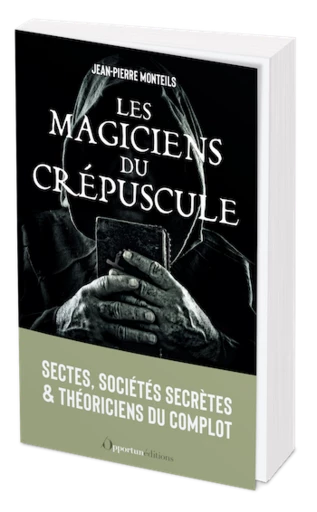 Les magiciens du crépuscules - Jean-Pierre Monteils - Les Éditions de l'Opportun