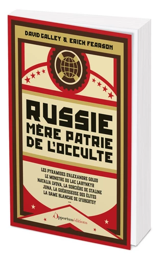 Russie, mère patrie de l'occulte - David GALLEY, Erick Fearson - Les Éditions de l'Opportun