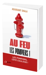 Au feu les pompiers !