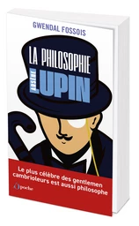 La Philosophie selon ARSÈNE LUPIN