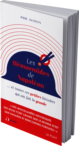 Les Hémorroïdes de Napoléon - Phil MASON - Les Éditions de l'Opportun