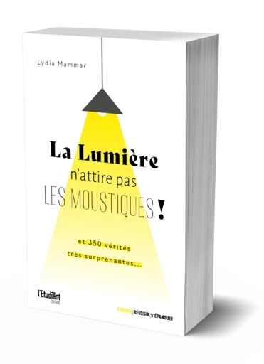 La Lumière n'attire pas les moustiques - Lydia MAMMAR - L'Etudiant Éditions