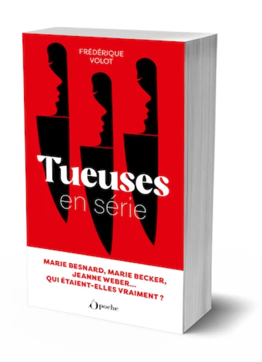 Tueuses en série - Frédérique VOLOT - Les Éditions de l'Opportun