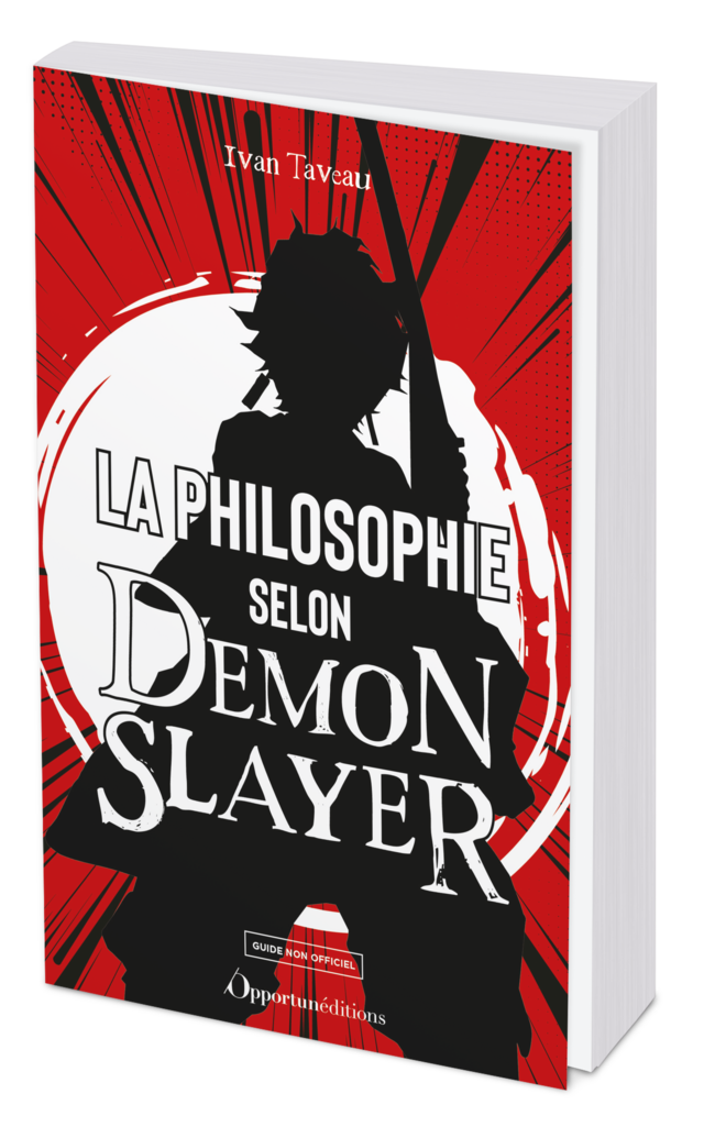 La philosophie selon Demon Slayer  - Ivan Taveau - Les Éditions de l'Opportun