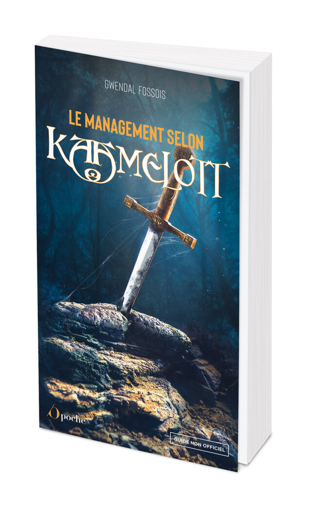 Le Management selon Kaamelott - Gwendal FOSSOIS - Les Éditions de l'Opportun