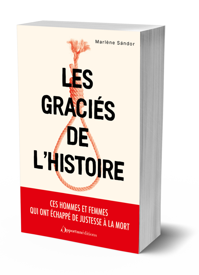 Les Graciés de l'histoire - Marlène Sándor - Les Éditions de l'Opportun