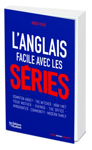 L'anglais facile avec les séries - Ambre Poilvé - L'Etudiant Éditions