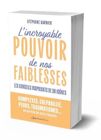 L'incroyable pouvoir de nos faiblesses - Stéphane GARNIER - Les Éditions de l'Opportun