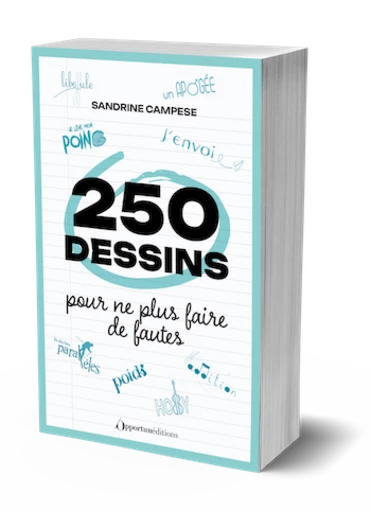 250 Dessins pour ne plus faire de fautes - Sandrine CAMPESE - Les Éditions de l'Opportun